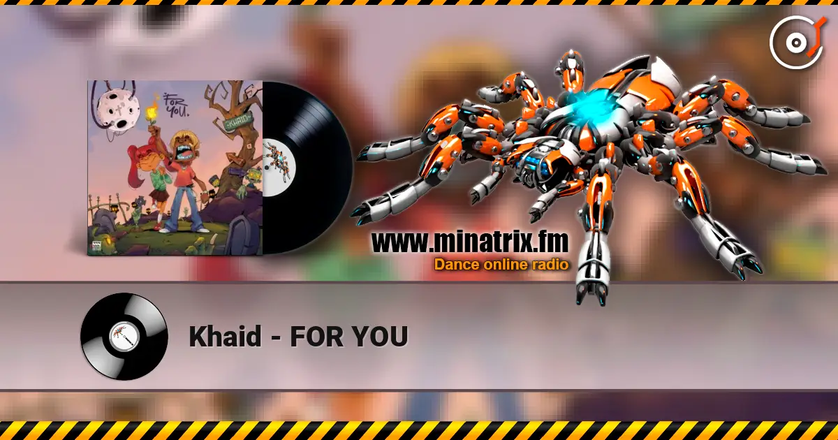 Khaid - FOR YOU online in hoher Qualität hören | Minatrix.FM
