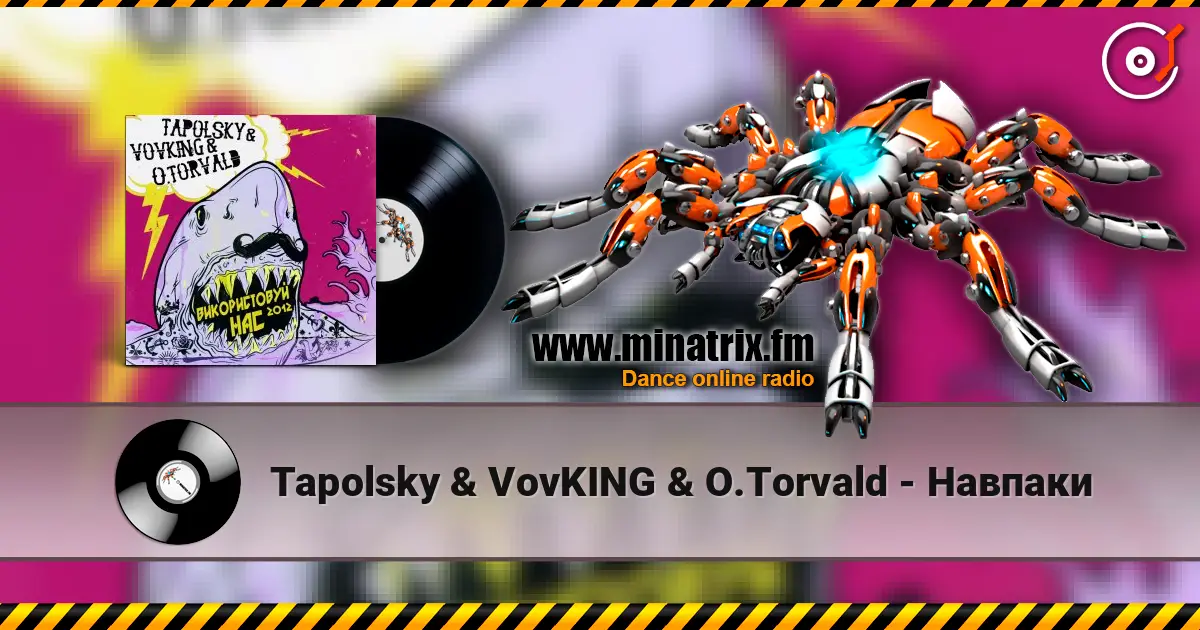 Tapolsky & VovKING & O.Torvald - Навпаки online in hoher Qualität hören | Minatrix.FM