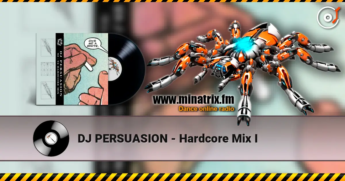 DJ PERSUASION - Hardcore Mix I online in hoher Qualität hören | Minatrix.FM