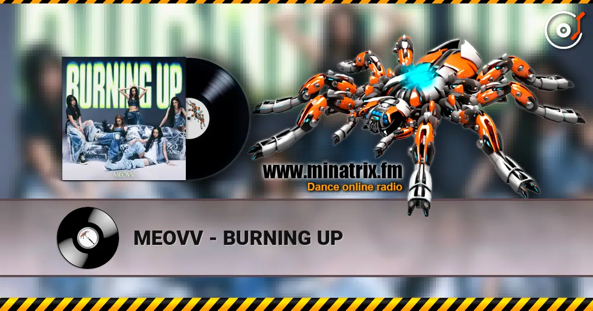 MEOVV - BURNING UP online in hoher Qualität hören | Minatrix.FM