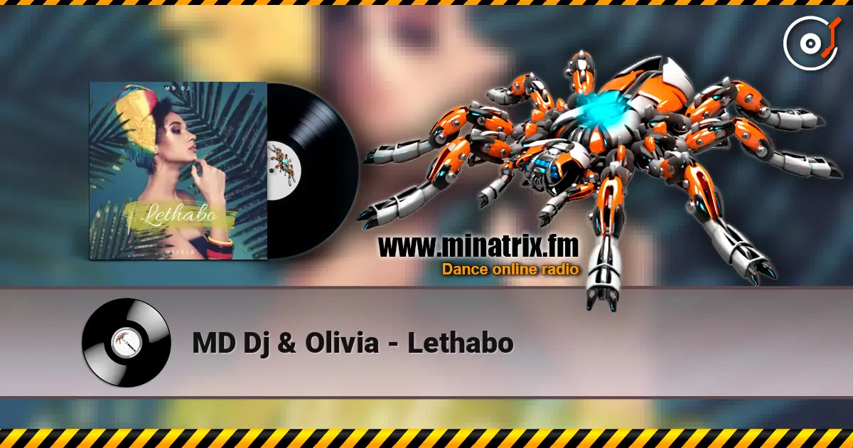 MD Dj & Olivia - Lethabo online in hoher Qualität hören | Minatrix.FM