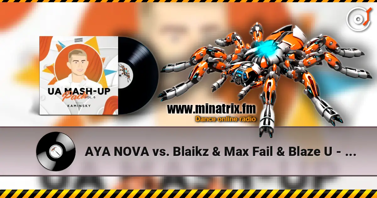 AYA NOVA vs. Blaikz & Max Fail & Blaze U - Айстри (Kaminsky Mash Up) online in hoher Qualität hören | Minatrix.FM