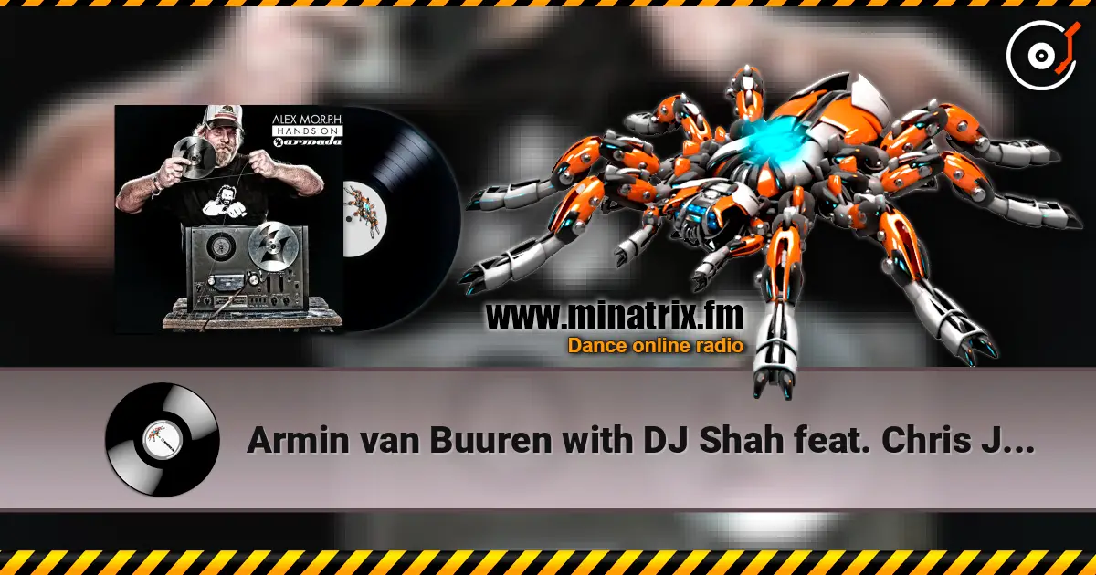 Armin van Buuren with DJ Shah feat. Chris Jones - Going Wrong (Alex M.O.R.P.H. B2 Woody van Eyden Radio Edit) online in hoher Qualität hören | Minatrix.FM