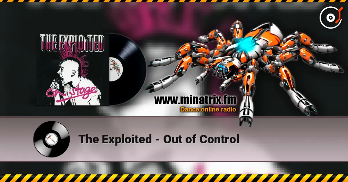 The Exploited - Out of Control online in hoher Qualität hören | Minatrix.FM