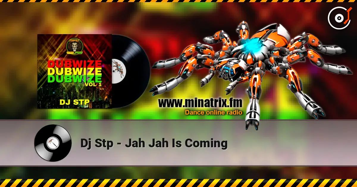 Dj Stp - Jah Jah Is Coming online in hoher Qualität hören | Minatrix.FM