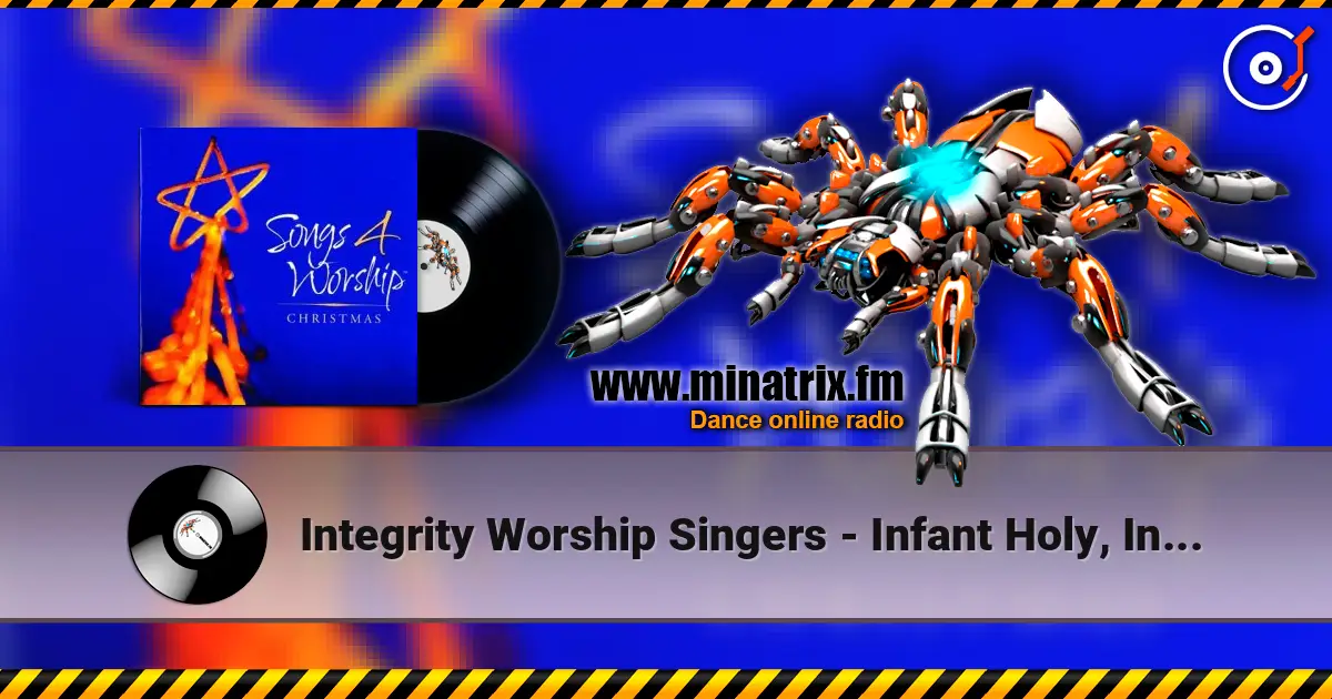 Integrity Worship Singers - Infant Holy, Infant Lowly-Away I online in hoher Qualität hören | Minatrix.FM