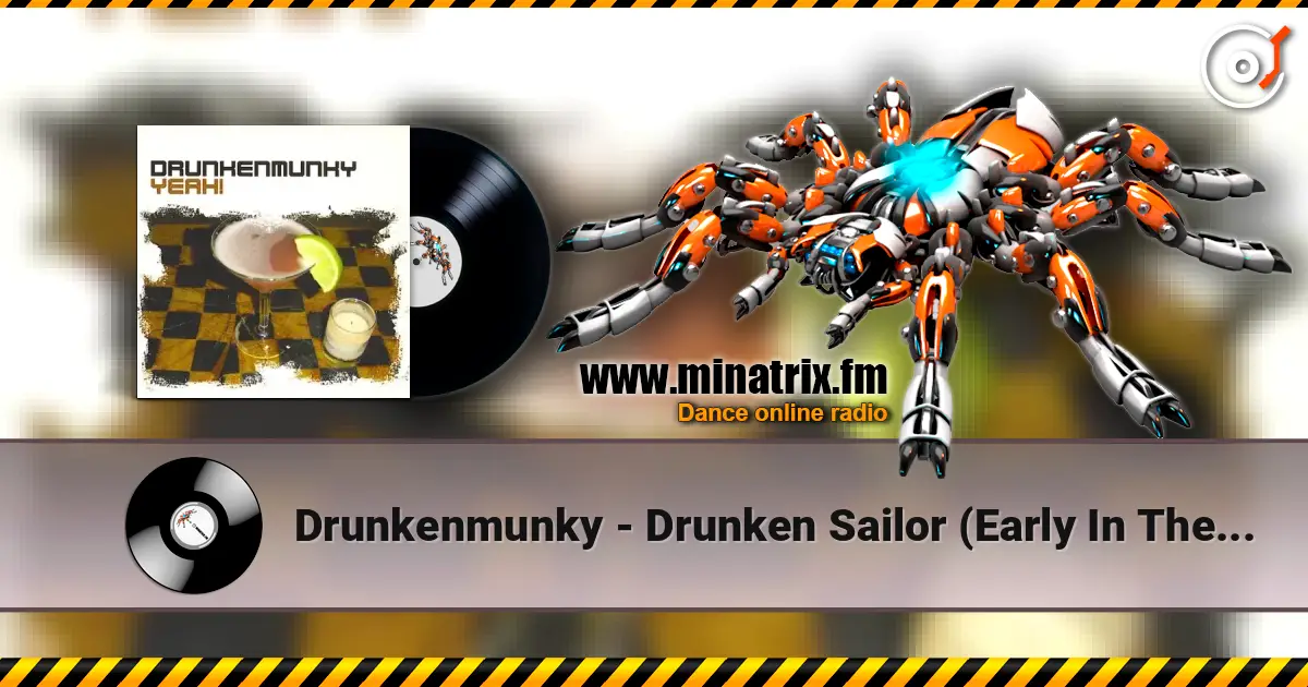 Drunkenmunky - Drunken Sailor (Early In The Morning) online in hoher Qualität hören | Minatrix.FM