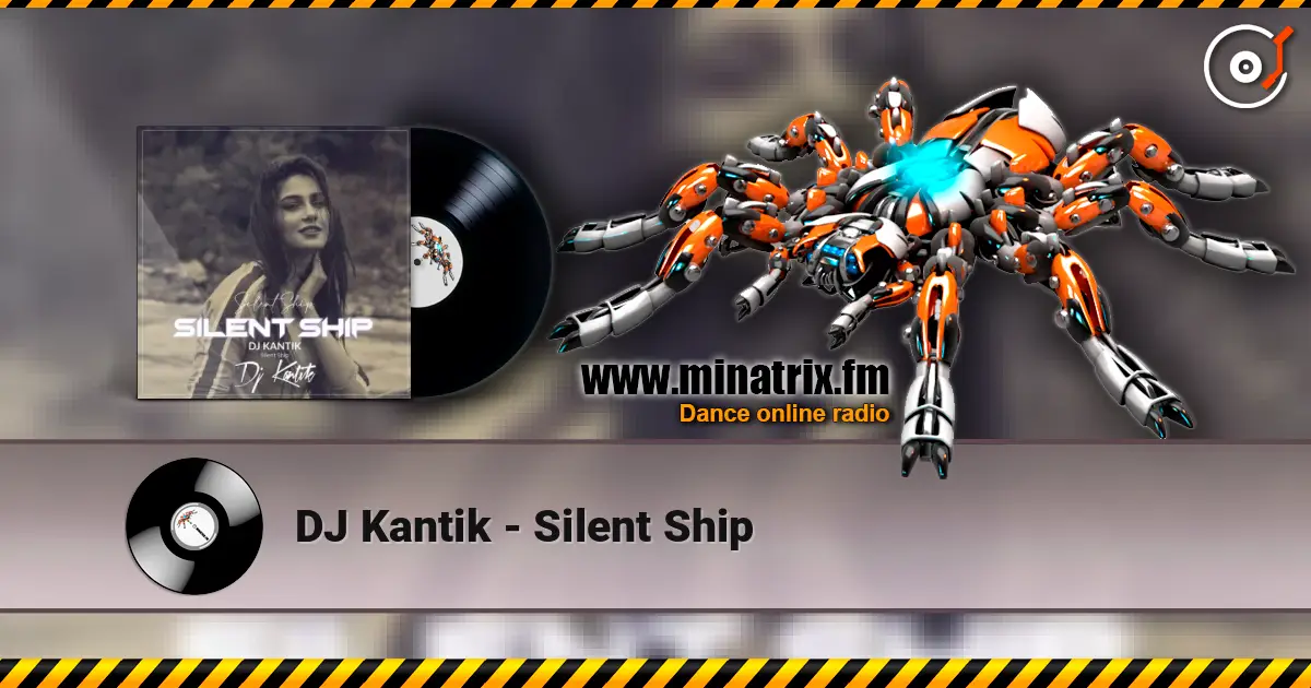 DJ Kantik - Silent Ship online in hoher Qualität hören | Minatrix.FM