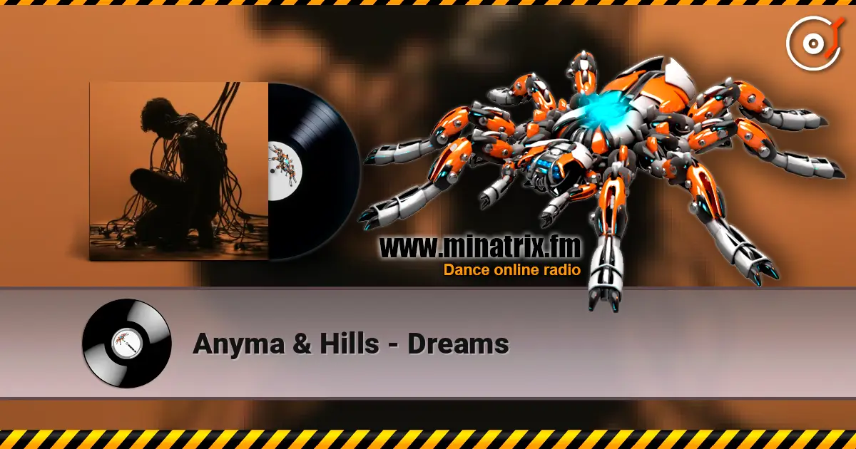 Anyma & Hills - Dreams online in hoher Qualität hören | Minatrix.FM
