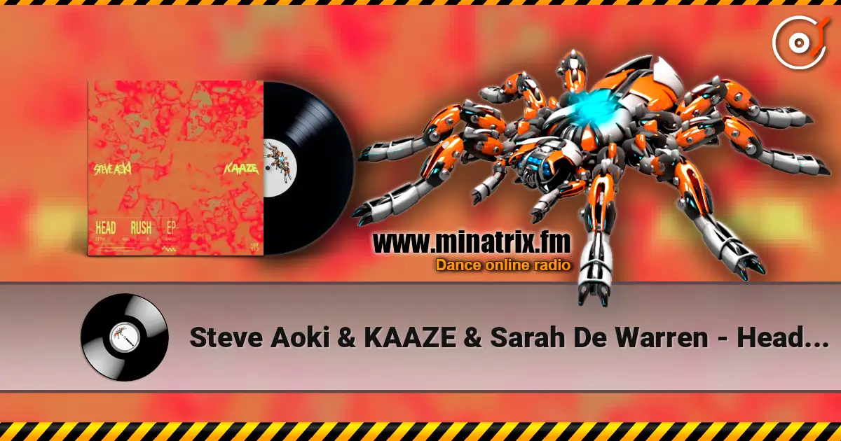 Steve Aoki & KAAZE & Sarah De Warren - Head Rush online in hoher Qualität hören | Minatrix.FM