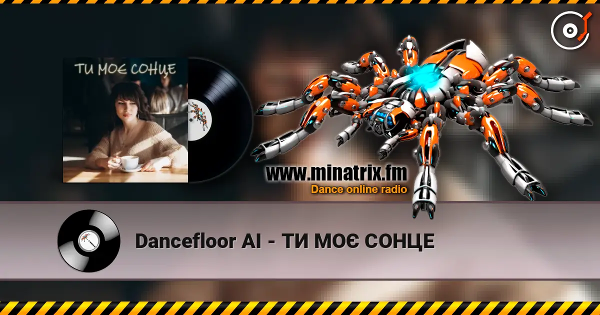 Dancefloor AI - ТИ МОЄ СОНЦЕ online in hoher Qualität hören | Minatrix.FM