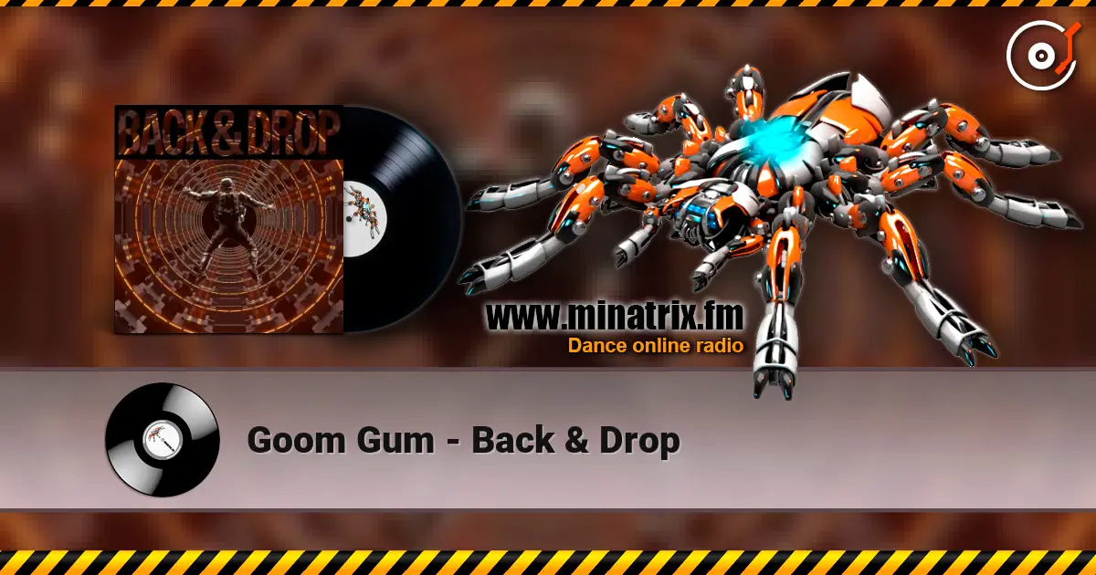 Goom Gum - Back & Drop online in hoher Qualität hören | Minatrix.FM