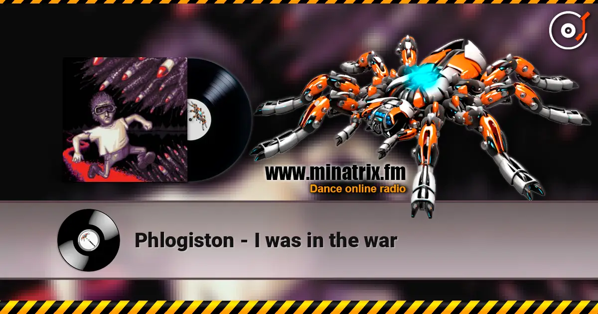 Phlogiston - I was in the war online in hoher Qualität hören | Minatrix.FM