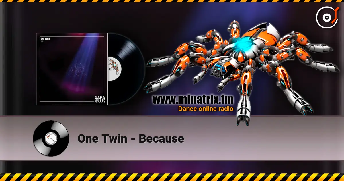 One Twin - Because online in hoher Qualität hören | Minatrix.FM