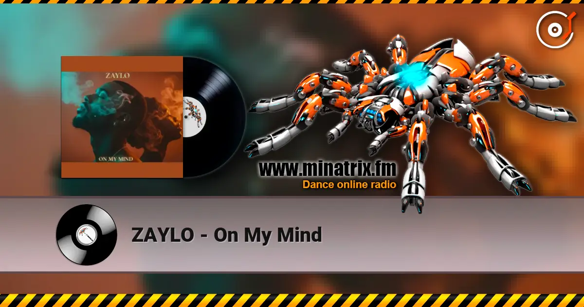 ZAYLO - On My Mind online in hoher Qualität hören | Minatrix.FM