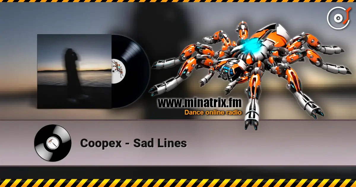 Coopex - Sad Lines online in hoher Qualität hören | Minatrix.FM