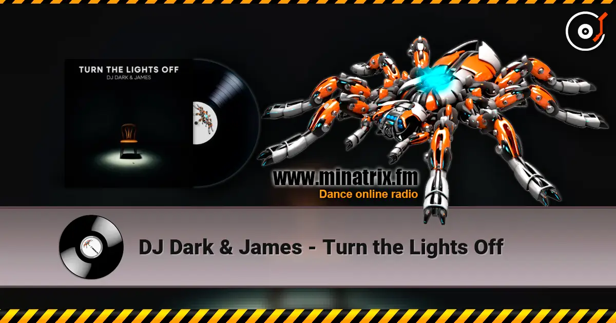 DJ Dark & James - Turn the Lights Off online in hoher Qualität hören | Minatrix.FM