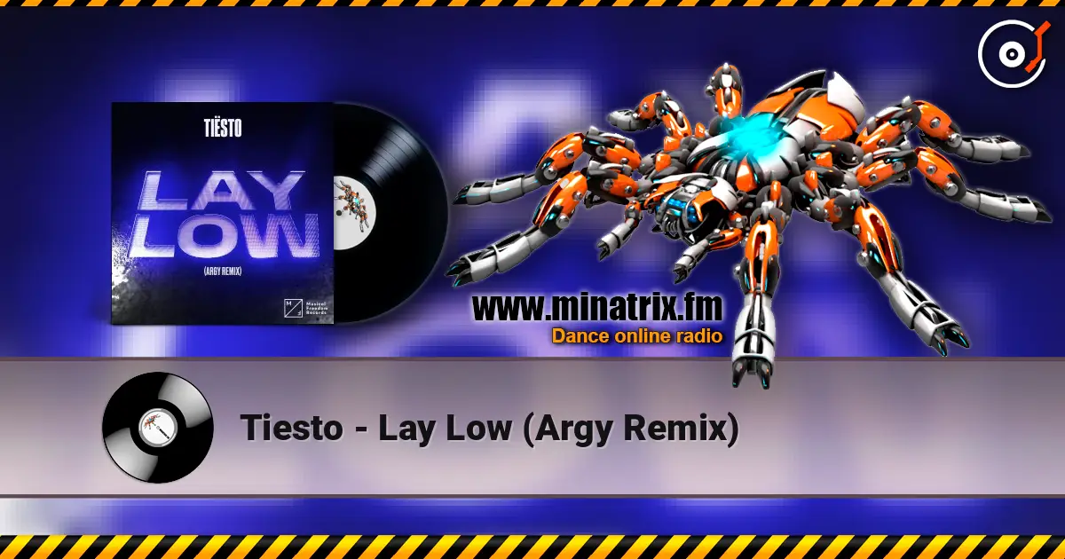 Tiesto - Lay Low (Argy Remix) online in hoher Qualität hören | Minatrix.FM