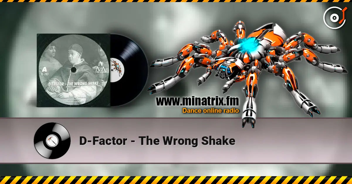 D-Factor - The Wrong Shake online in hoher Qualität hören | Minatrix.FM