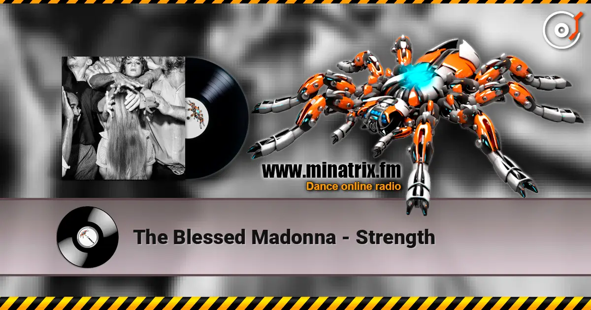 The Blessed Madonna - Strength online in hoher Qualität hören | Minatrix.FM