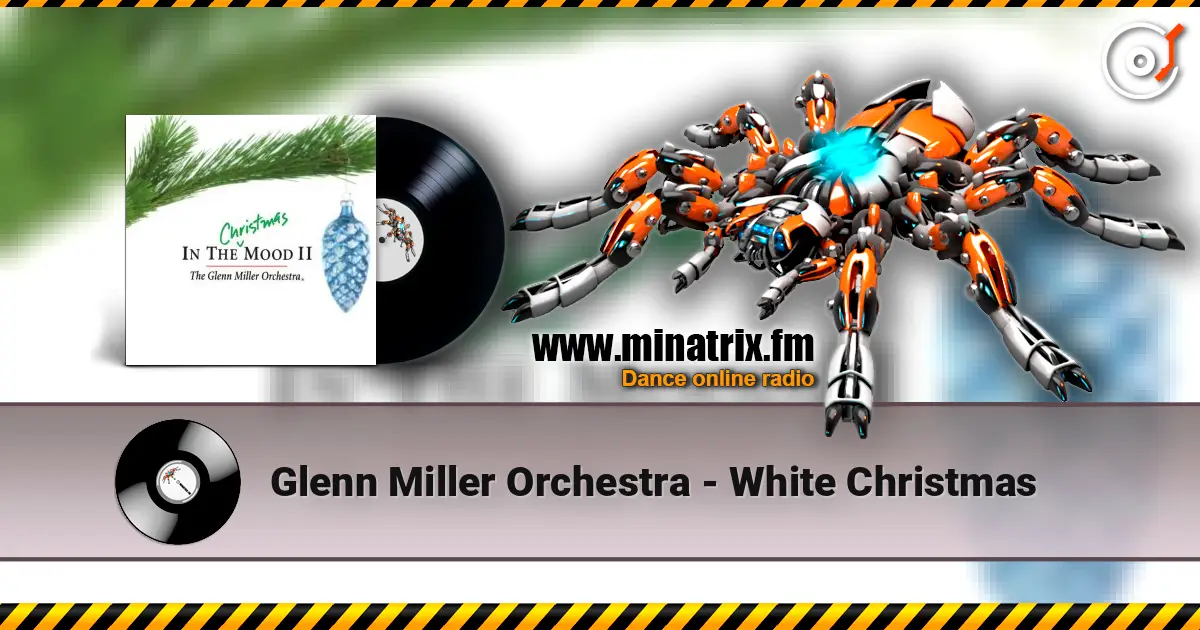 Glenn Miller Orchestra - White Christmas online in hoher Qualität hören | Minatrix.FM