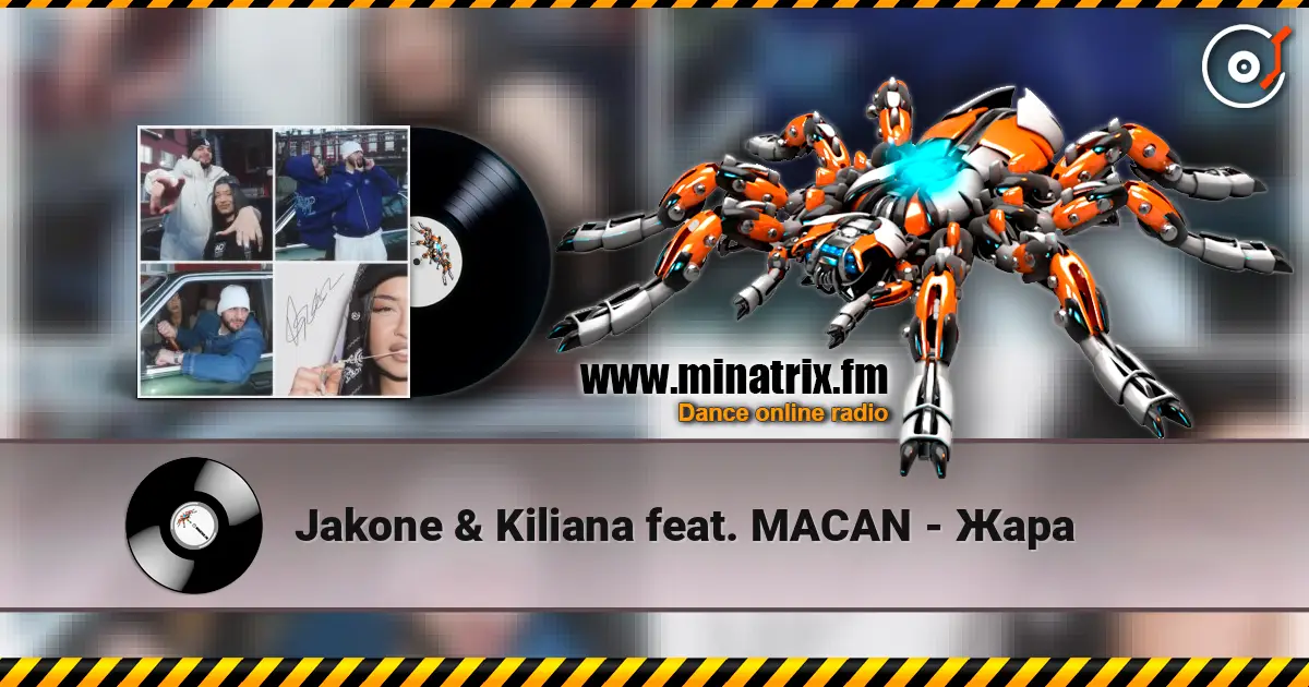 Jakone & Kiliana feat. MACAN - Жара online in hoher Qualität hören | Minatrix.FM