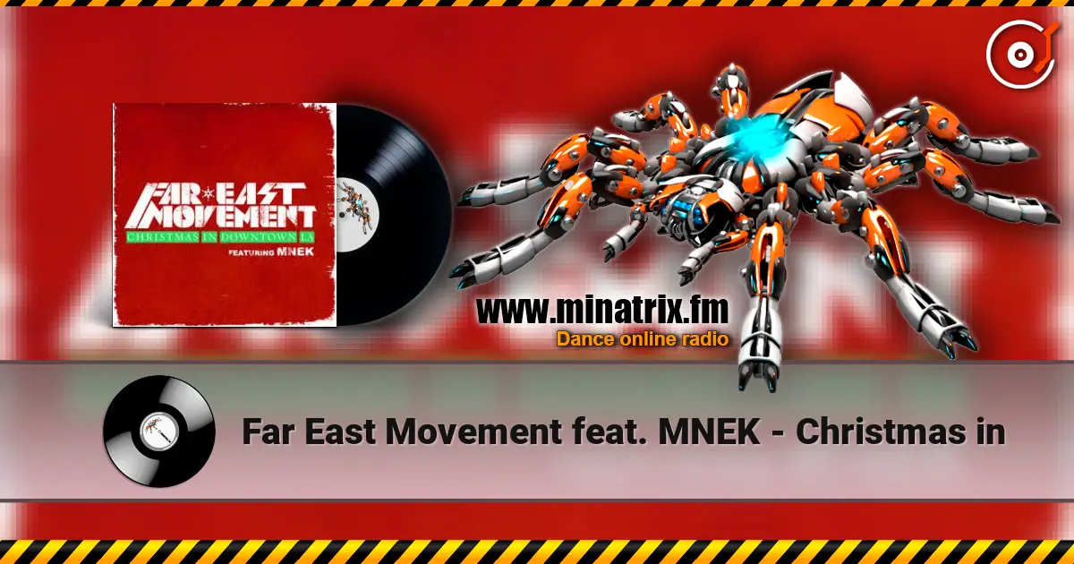 Far East Movement feat. MNEK - Christmas in online in hoher Qualität hören | Minatrix.FM