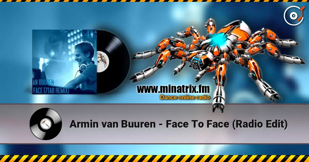 Armin van Buuren - Face To Face (Radio Edit) online in hoher Qualität hören | Minatrix.FM