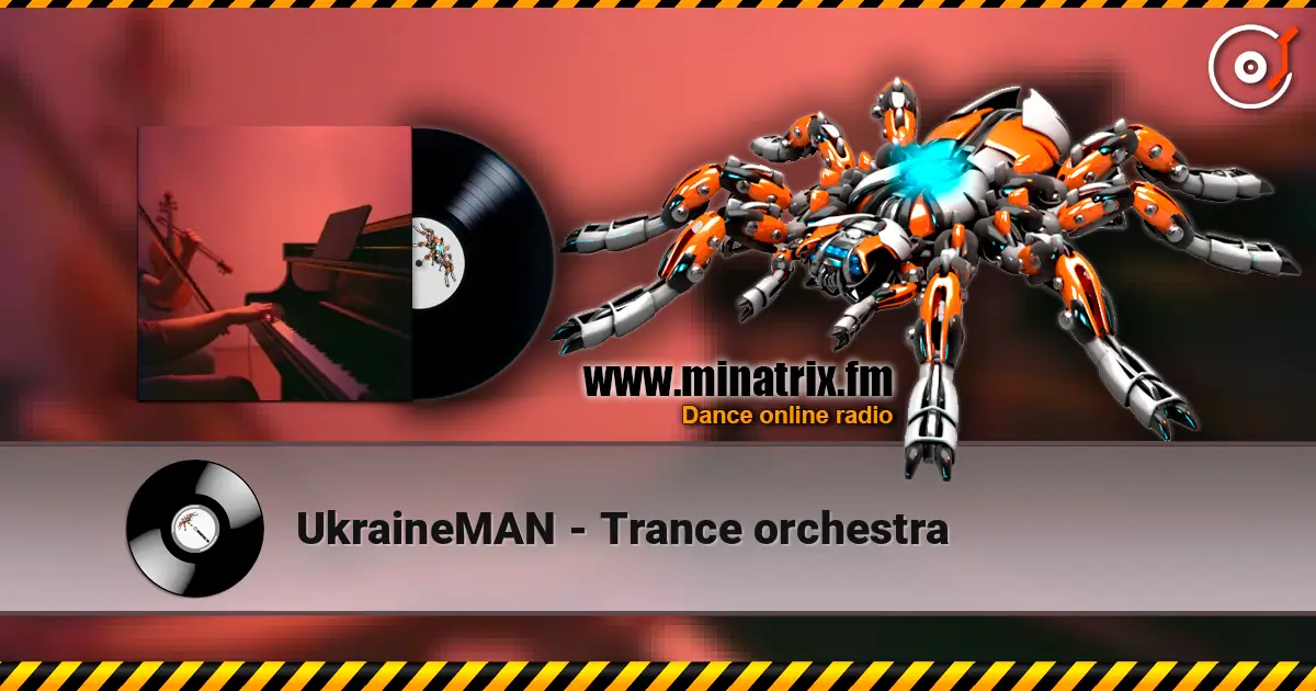 UkraineMAN - Trance orchestra online in hoher Qualität hören | Minatrix.FM