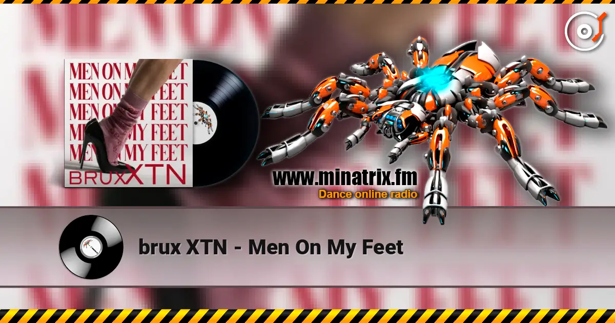 brux XTN - Men On My Feet online in hoher Qualität hören | Minatrix.FM