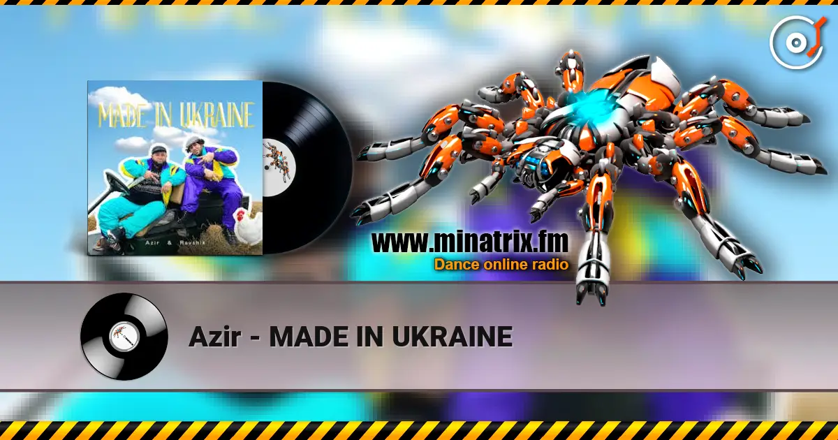 Azir - MADE IN UKRAINE online in hoher Qualität hören | Minatrix.FM