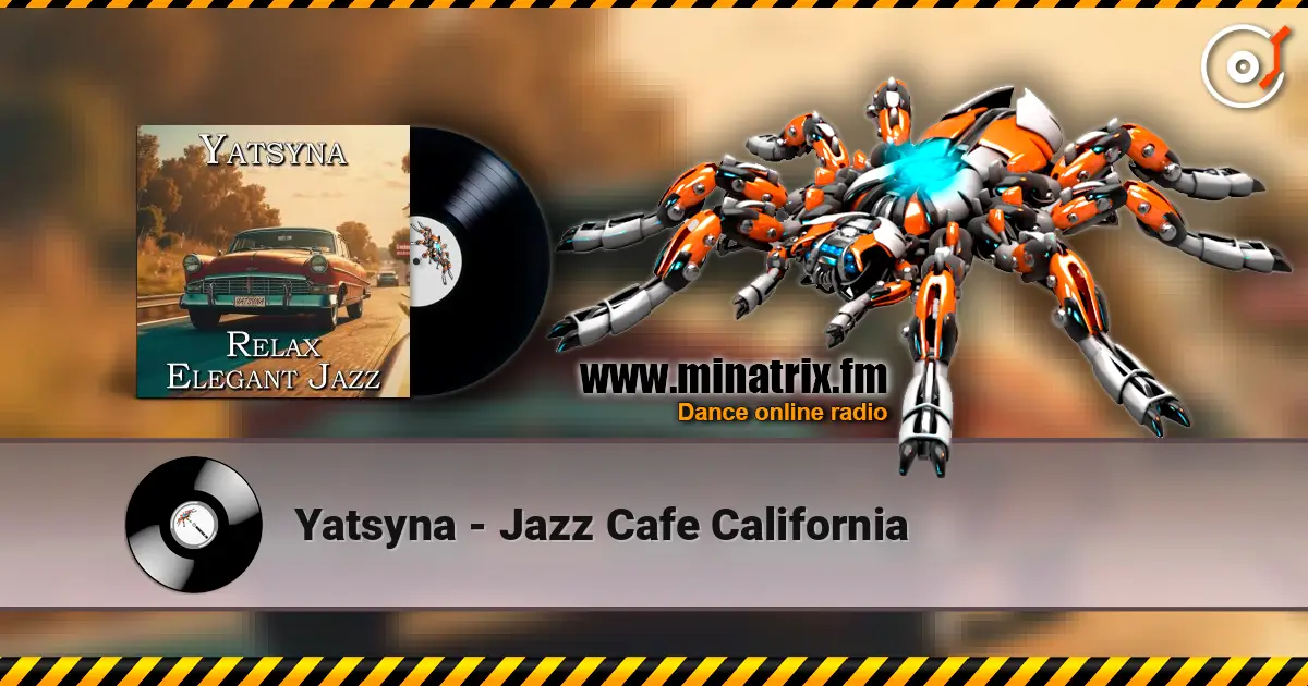 Yatsyna - Jazz Cafe California online in hoher Qualität hören | Minatrix.FM