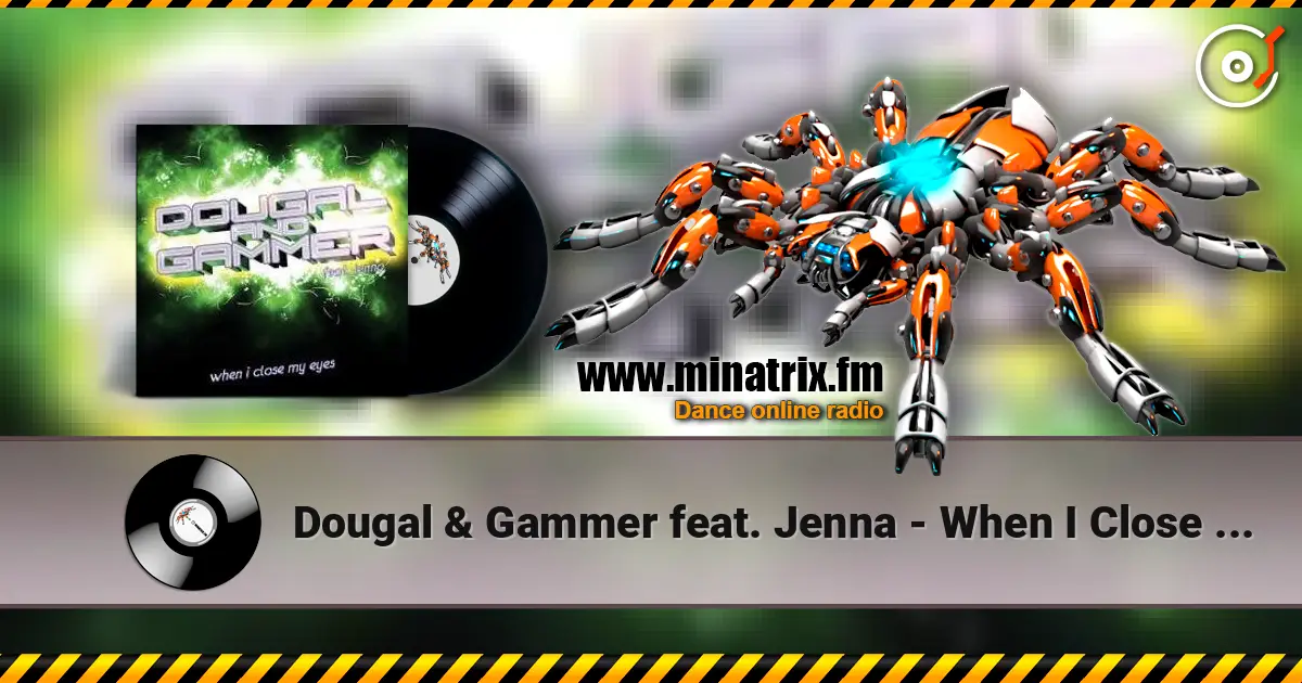 Dougal & Gammer feat. Jenna - When I Close My Eyes (Mix) online in hoher Qualität hören | Minatrix.FM