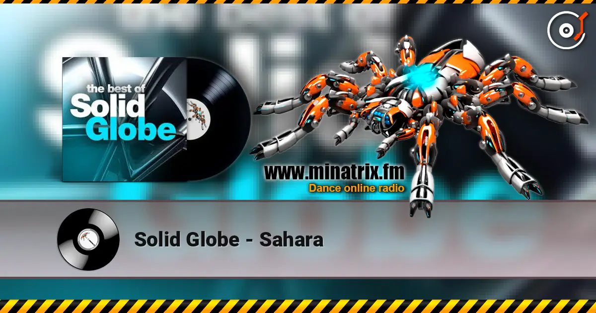 Solid Globe - Sahara online in hoher Qualität hören | Minatrix.FM