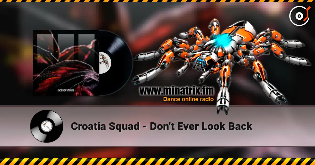 Croatia Squad - Don't Ever Look Back online in hoher Qualität hören | Minatrix.FM