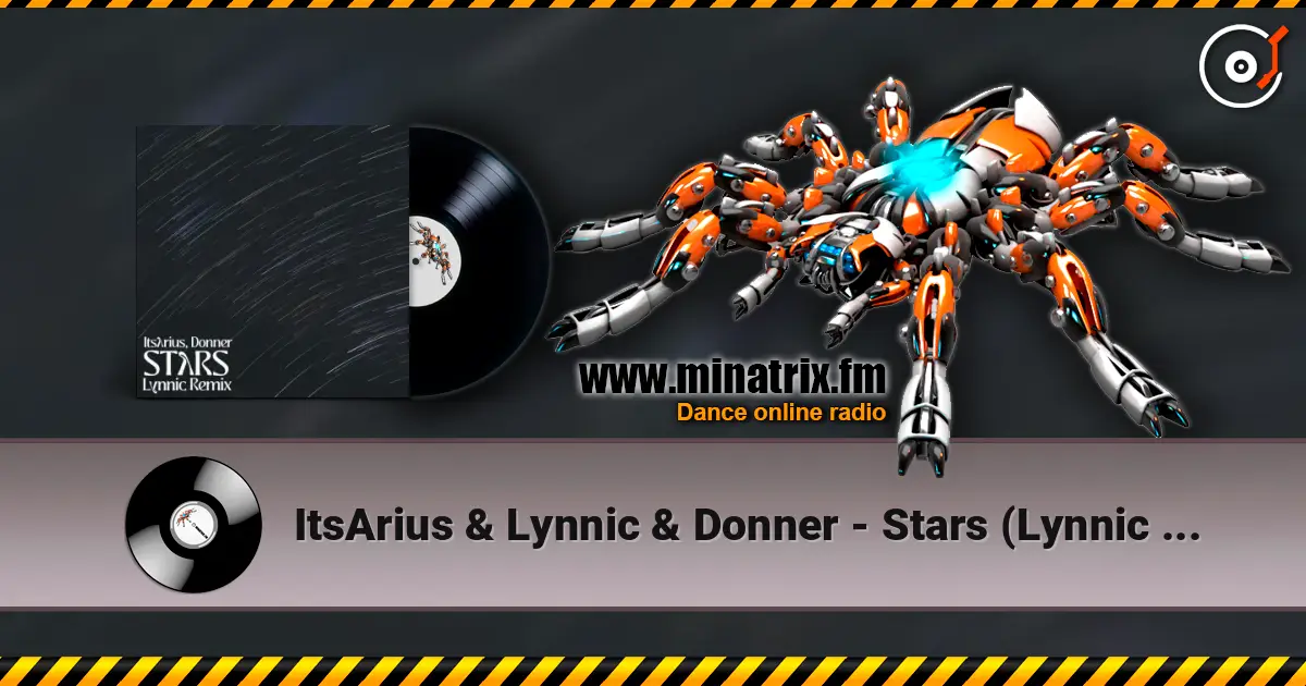 ItsArius & Lynnic & Donner - Stars (Lynnic Remix) online in hoher Qualität hören | Minatrix.FM