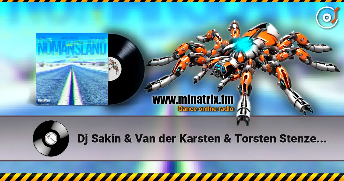 Dj Sakin & Van der Karsten & Torsten Stenzel - Nomansland (David´s Song) online in hoher Qualität hören | Minatrix.FM