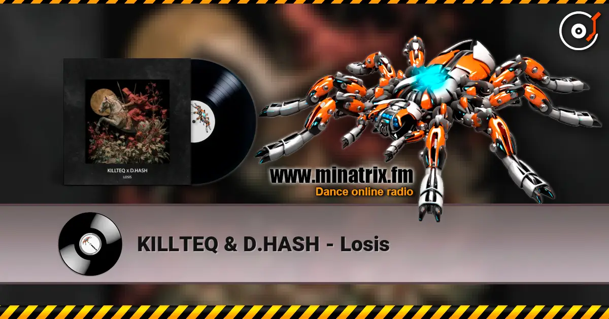 KILLTEQ & D.HASH - Losis online in hoher Qualität hören | Minatrix.FM