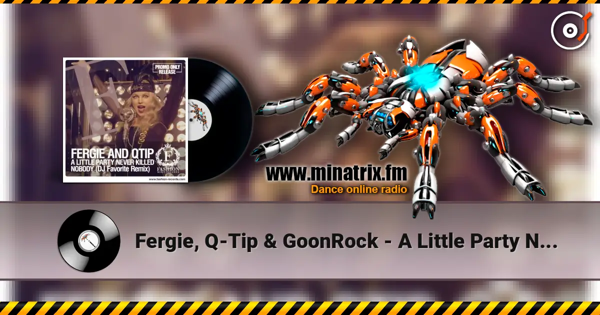 Fergie, Q-Tip & GoonRock - A Little Party Never Killed Nobody (DJ Favorite Radio Edit) online in hoher Qualität hören | Minatrix.FM