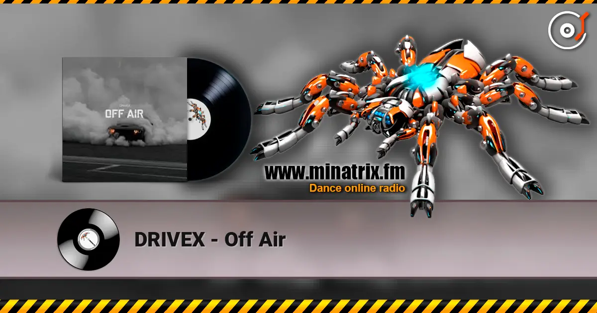 DRIVEX - Off Air online in hoher Qualität hören | Minatrix.FM