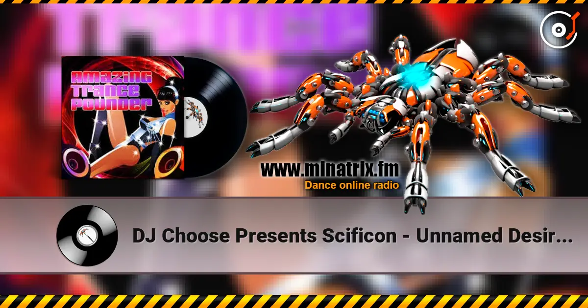 DJ Choose Presents Scificon - Unnamed Desire (Michael Splint Rave Mix) online in hoher Qualität hören | Minatrix.FM