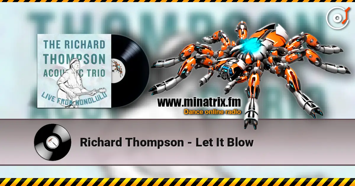 Richard Thompson - Let It Blow online in hoher Qualität hören | Minatrix.FM