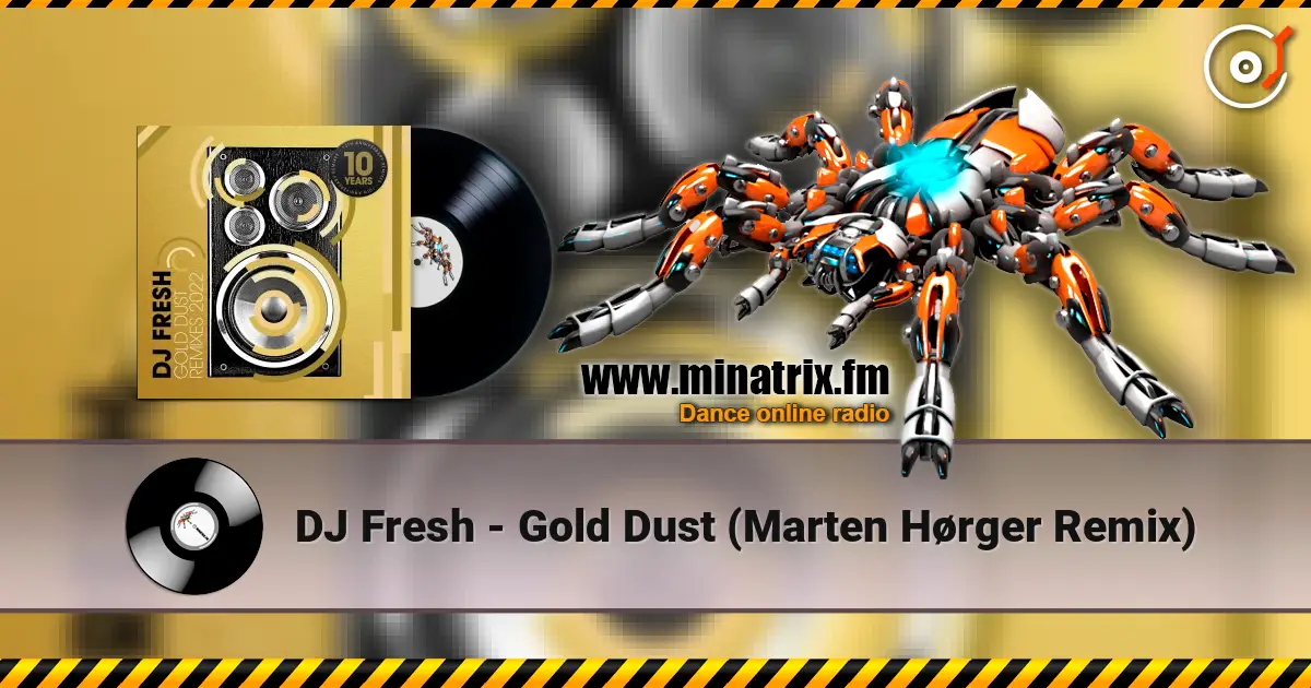 DJ Fresh - Gold Dust (Marten Hørger Remix) online in hoher Qualität hören | Minatrix.FM