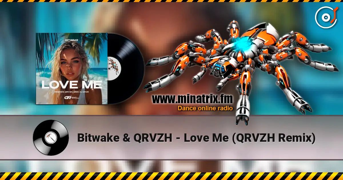 Bitwake & QRVZH - Love Me (QRVZH Remix) online in hoher Qualität hören | Minatrix.FM