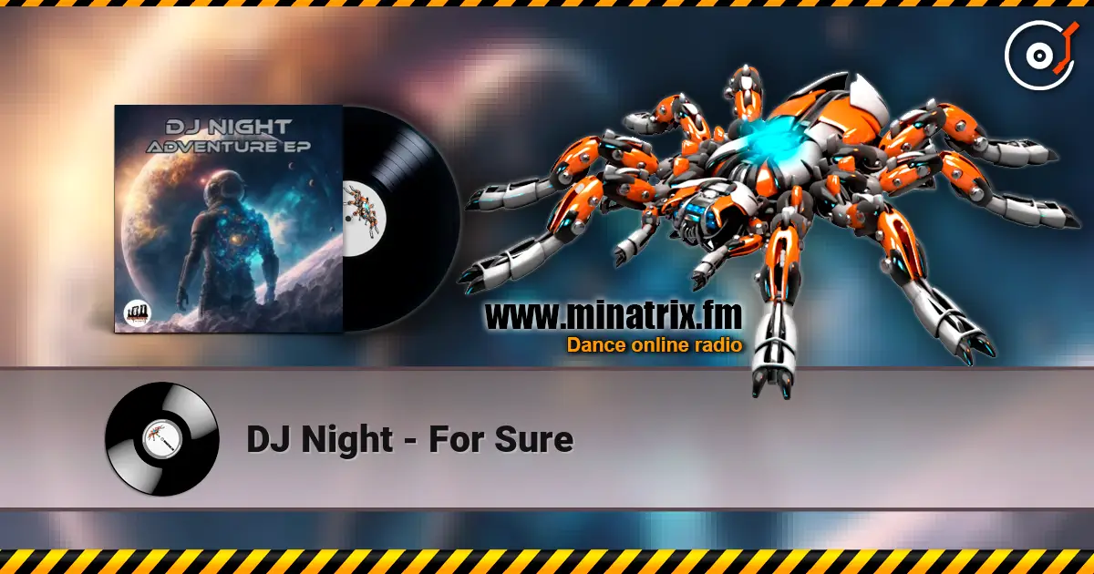 DJ Night - For Sure online in hoher Qualität hören | Minatrix.FM