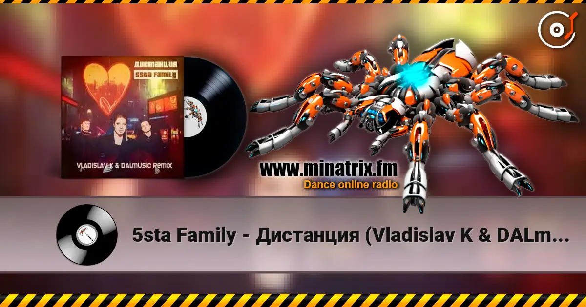 5sta Family - Дистанция (Vladislav K & DALmusic Radio Mix) online in hoher Qualität hören | Minatrix.FM