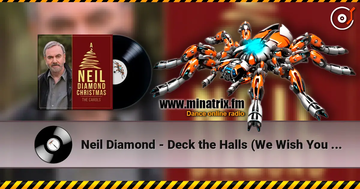 Neil Diamond - Deck the Halls (We Wish You a Merry Christmas) online in hoher Qualität hören | Minatrix.FM