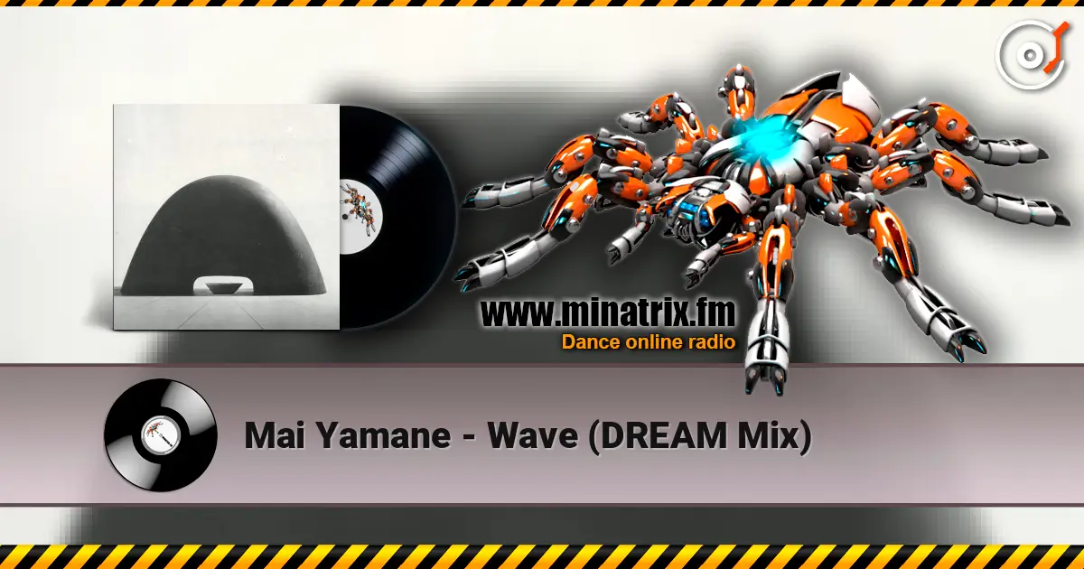 Mai Yamane - Wave (DREAM Mix) online in hoher Qualität hören | Minatrix.FM