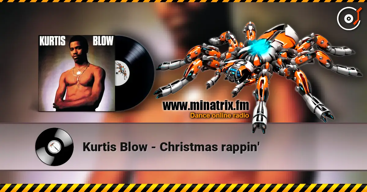 Kurtis Blow - Christmas rappin' online in hoher Qualität hören | Minatrix.FM