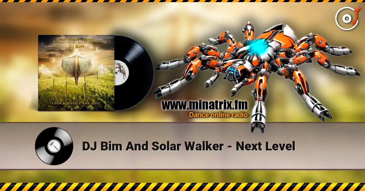 DJ Bim And Solar Walker - Next Level online in hoher Qualität hören | Minatrix.FM